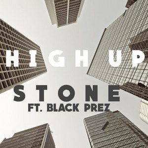 High up (feat. Black Prez) - Stone
