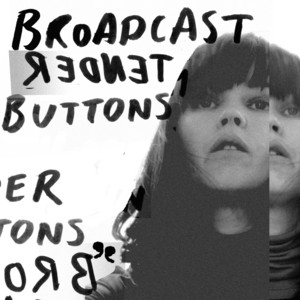Tender Buttons - Broadcast | Song Album Cover Artwork