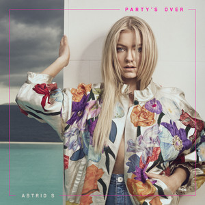 Party's Over - Astrid S