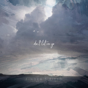 Don't Let Me Go - Finder's Field | Song Album Cover Artwork