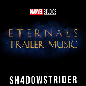 Eternals Trailer Music (Marvel Studio's Eternals Soundtrack) - Sh4d0wStrider