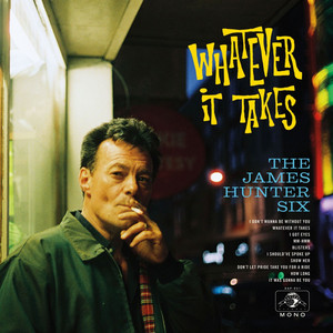 Whatever It Takes The James Hunter Six | Album Cover