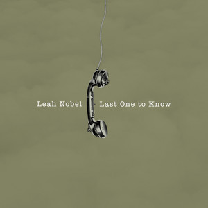 Last One To Know - Leah Nobel