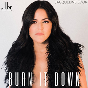 Burn It Down - Jacqueline Loor | Song Album Cover Artwork
