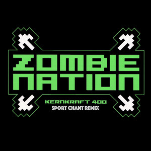 Kernkraft 400 - Sport Chant Stadium Remix - Zombie Nation | Song Album Cover Artwork