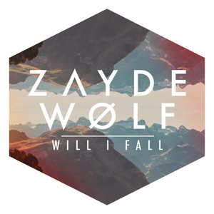Will I Fall - Zayde Wølf