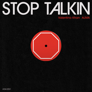 Stop Talkin (feat. ALMA) - Valentino Khan | Song Album Cover Artwork