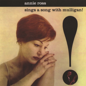 I Guess I'll Have To Change My Plans (feat. Gerry Mulligan Quartet) - Annie Ross