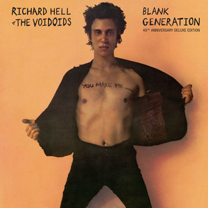 Blank Generation - 2017 Remaster Audio; Remastered - Richard Hell & The Voidoids