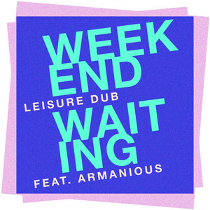 Weekend Waiting (feat. Armanious) [Jeep Beat Mix] - Leisure Dub | Song Album Cover Artwork