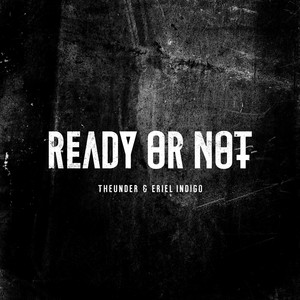 Ready Or Not - TheUnder | Song Album Cover Artwork