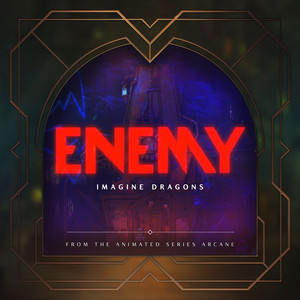 Enemy - From the series Arcane League of Legends - Imagine Dragons | Song Album Cover Artwork