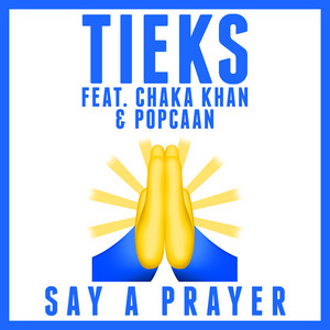Say a Prayer (feat. Chaka Khan & Popcaan) - TIEKS
