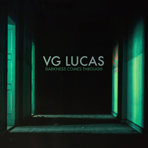 Darkness Comes Through - VG LUCAS | Song Album Cover Artwork