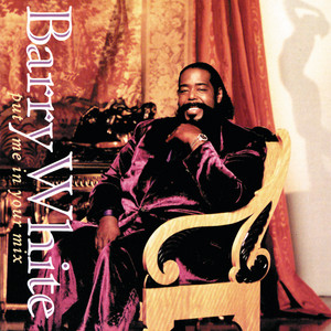 Put Me In Your Mix - Barry White | Song Album Cover Artwork