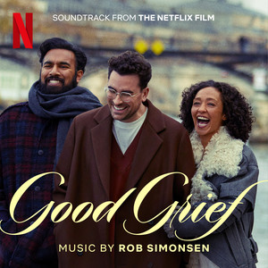 Good Grief (Soundtrack from the Netflix Film) - Album Cover