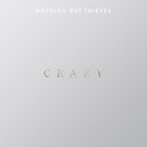 Crazy - Nothing But Thieves | Song Album Cover Artwork