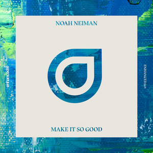 Make It So Good - Noah Neiman | Song Album Cover Artwork