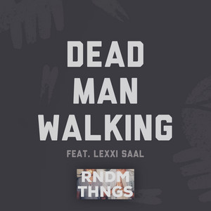 Dead Man Walking RNDM THNGS | Album Cover