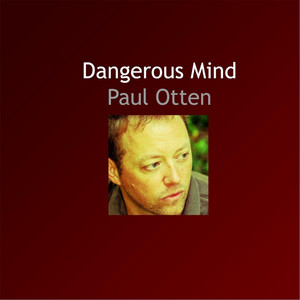 Dangerous Mind Paul Otten | Album Cover