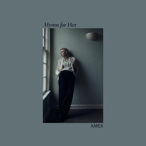 Hymn for Her - Ames