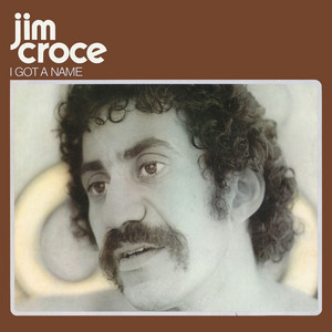 I Got a Name - Stereo Version - Jim Croce | Song Album Cover Artwork