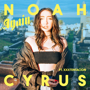 Again (feat. XXXTENTACION) - Noah Cyrus | Song Album Cover Artwork