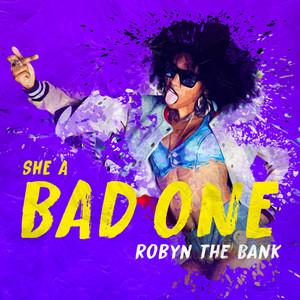 She A Bad One Robyn The Bank | Album Cover