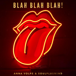 Blah Blah Blah! - Anna Volpe & Soulplusmind