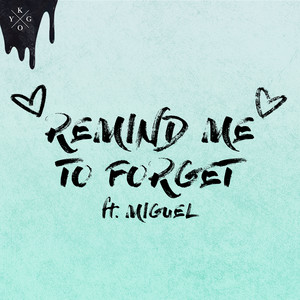 Remind Me to Forget - Kygo | Song Album Cover Artwork