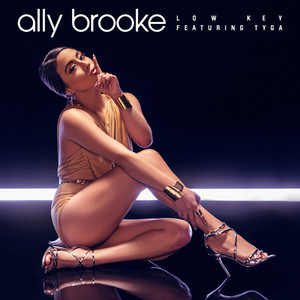 Low Key (feat. Tyga) - Ally Brooke | Song Album Cover Artwork