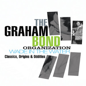 Wade in the Water - The Graham Bond Organisation | Song Album Cover Artwork