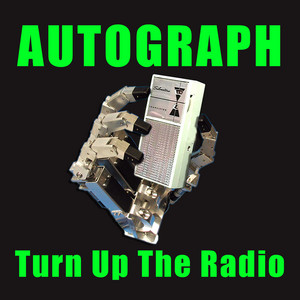 Turn Up The Radio - Autograph | Song Album Cover Artwork