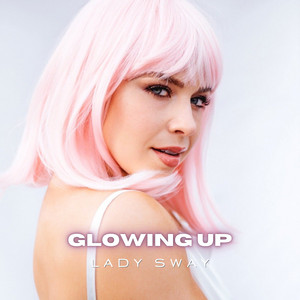 Glowing Up - Lady Sway | Song Album Cover Artwork