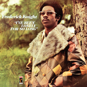 I've Been Lonely For So Long - Frederick Knight | Song Album Cover Artwork
