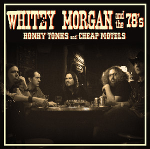 Hold Her When She Cries - Whitey Morgan and the 78's