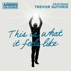 This Is What It Feels Like - Extended Mix - Armin van Buuren | Song Album Cover Artwork