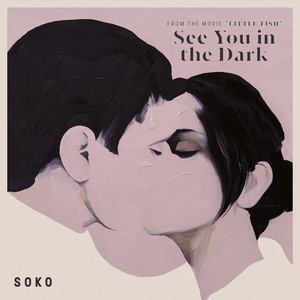 See You in the Dark - Soko