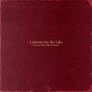 The Places We Call Home - Lanterns on the Lake