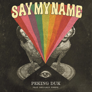 Say My Name (feat. Benjamin Joseph) - Peking Duk | Song Album Cover Artwork