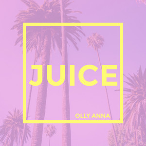 Juice - Olly Anna | Song Album Cover Artwork