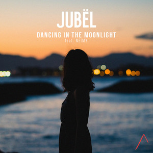 Dancing In The Moonlight (feat. NEIMY) - Jubël