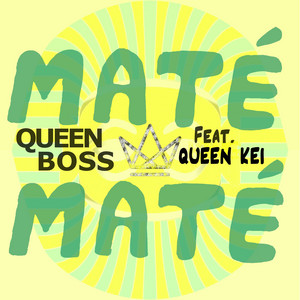Queen Boss - Maté Maté