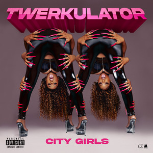 Twerkulator - City Girls