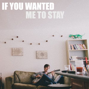 If You Wanted Me to Stay - Kyle Neal | Song Album Cover Artwork