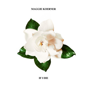 If I Die - Maggie Koerner | Song Album Cover Artwork
