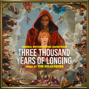 Three Thousand Years of Longing (Original Motion Picture Soundtrack) - Album Cover