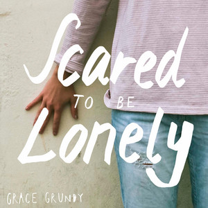 Scared to Be Lonely - Grace Grundy | Song Album Cover Artwork