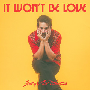It Won't Be Love - Jeremy & The Harlequins | Song Album Cover Artwork
