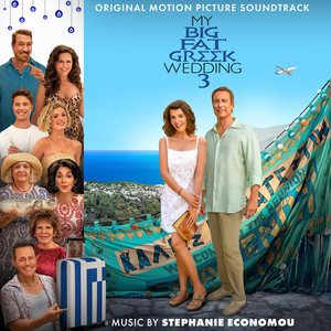 My Big Fat Greek Wedding 3 (Original Motion Picture Soundtrack) - Album Cover